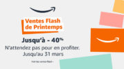 Ventes Flash de Printemps sur Amazon